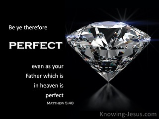 Matthew 5:48 Be Ye Perfect As Your Father In Heaven (black)